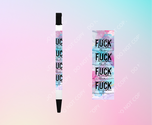 Fuck this Fuck that Fuck them Fuck it - UV dtf Pen Wraps