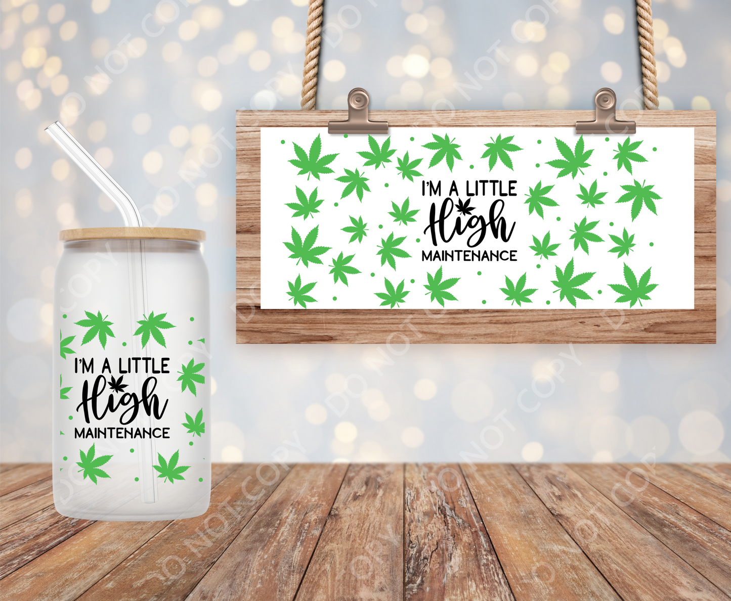 I'm a little high Maintance 16oz wrap