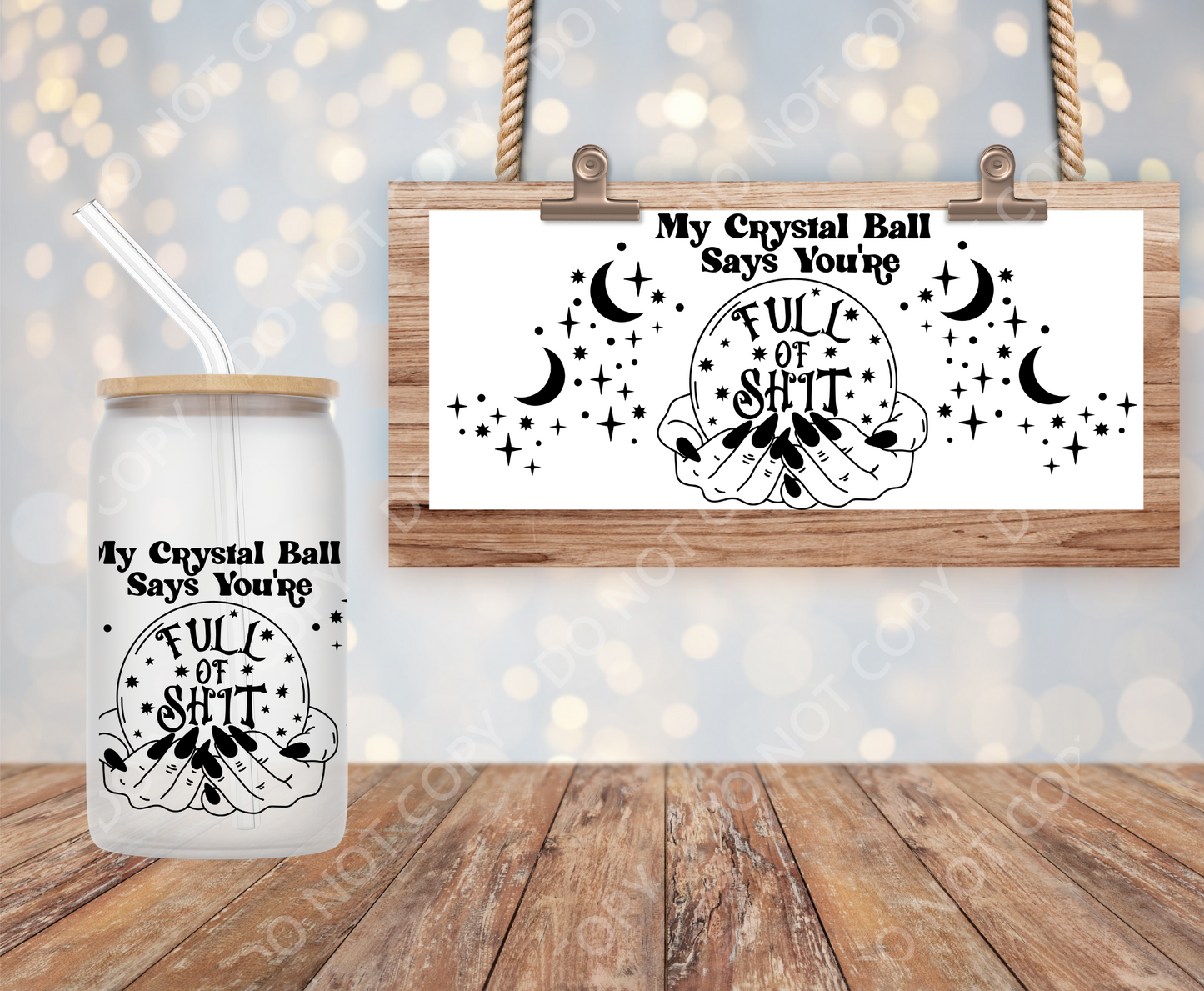 My Crystal Ball says you're full of shit 16oz wrap