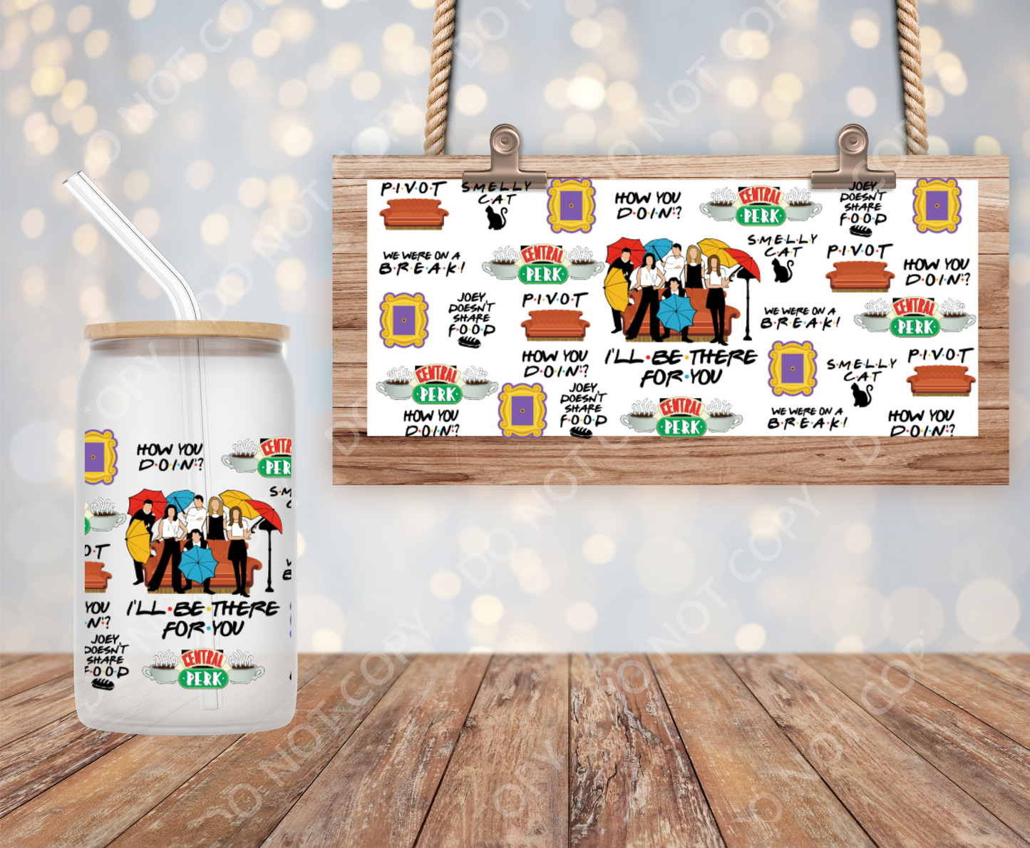 I'll be there for you 16oz wrap