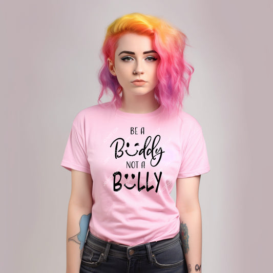 Be a Buddy Not a Bully V5 DTF PRINT