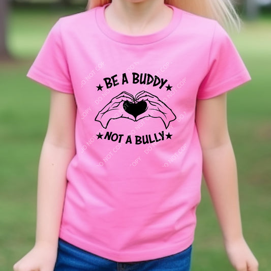 Be a Buddy Not a Bully V2 DTF PRINT