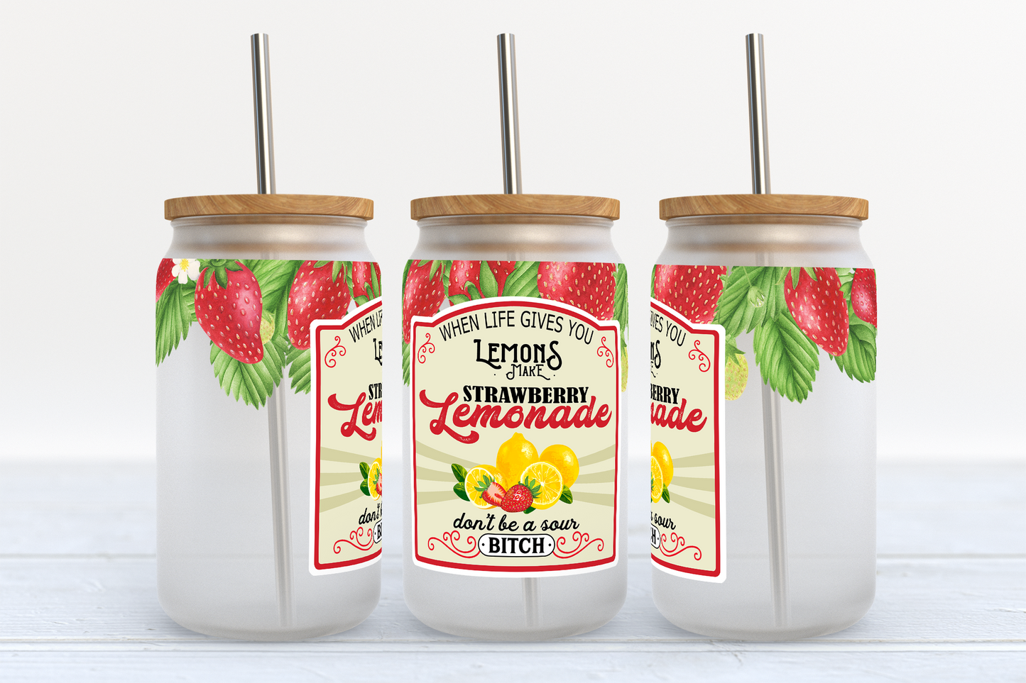 When Life gives you lemons make strawberry lemonade 16oz wrap