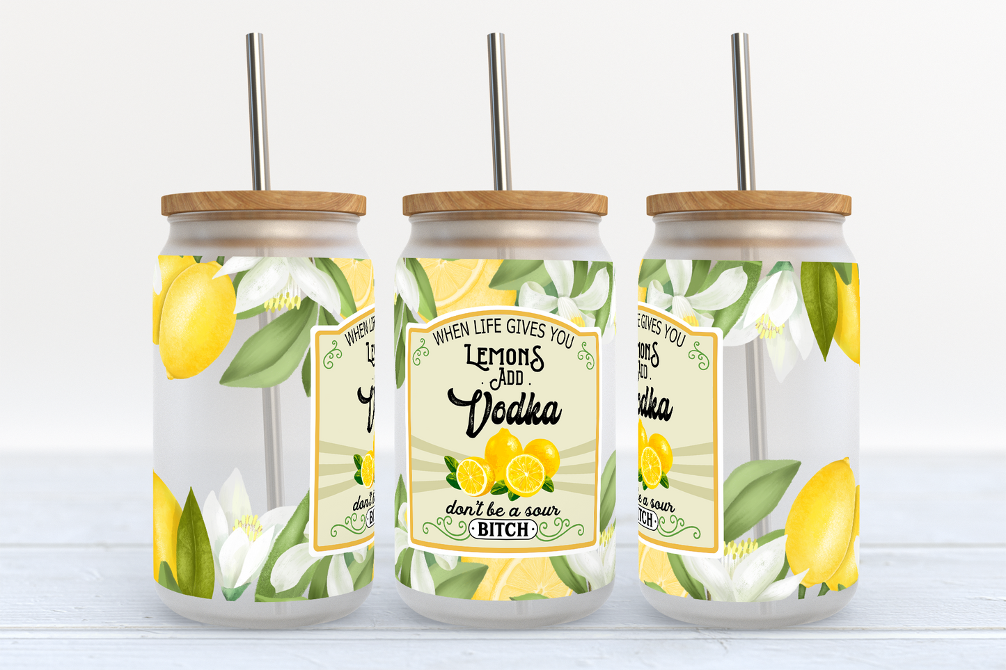 When Life gives you lemons add vodka 16oz wrap