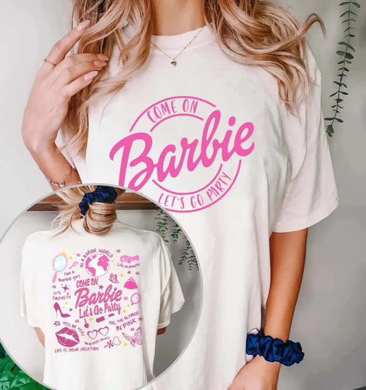 Come on Barbie let's go party  DTF PRINT