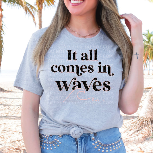 It all comes in waves - DTF PRINT