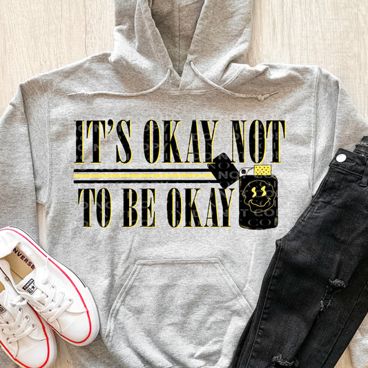 It's ok not to be ok- DTF PRINT