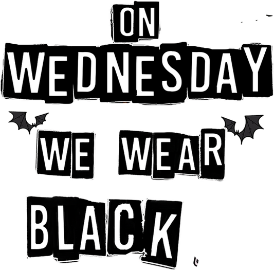 On Wednesday we wear black-  UV dtf Sticker RTS