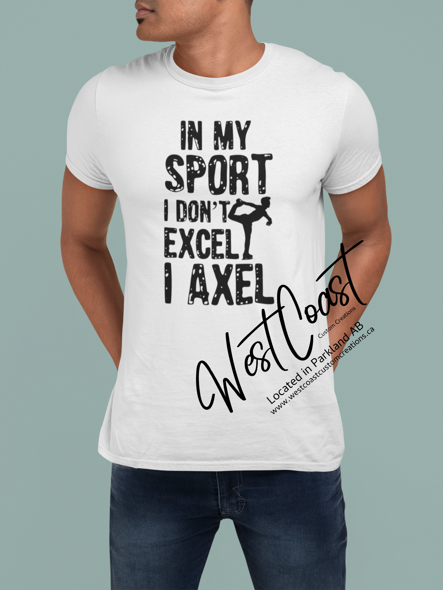 In My sport I don t excel I Axel WestCoast Custom Creations