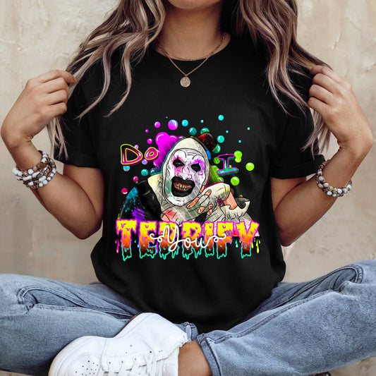 Do I Terrify You? DTF