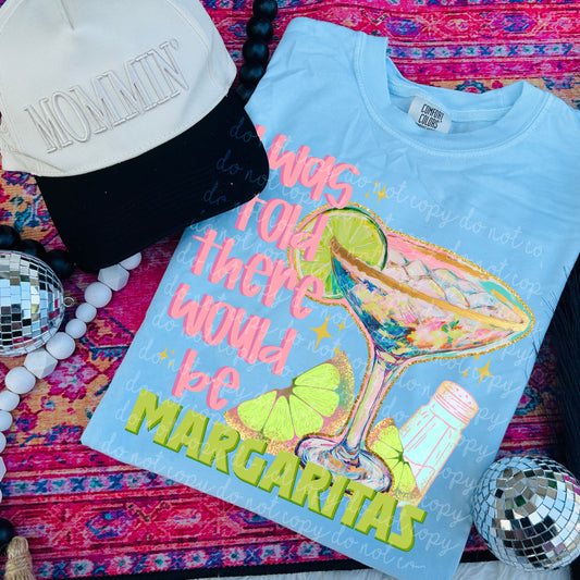 I Was Told There Would Be Margaritas DTF