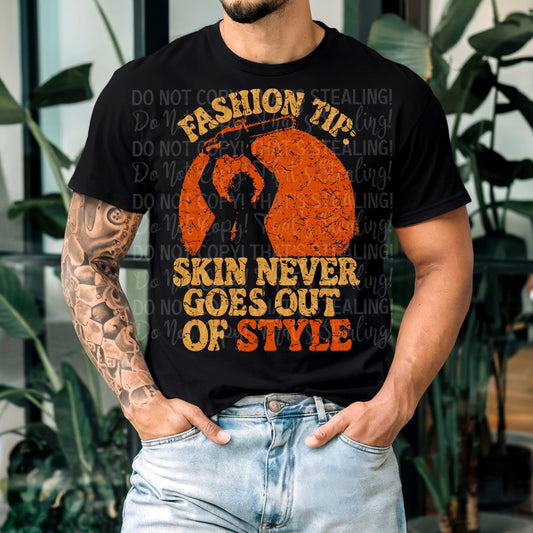 Skin Never Goes Out Of Style DTF