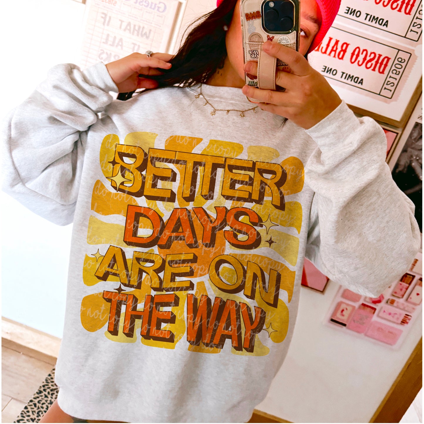 Better Days Are On The Way DTF