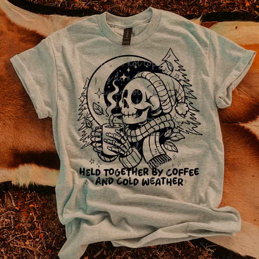 Held Together by Coffee and Cold Weather DTF