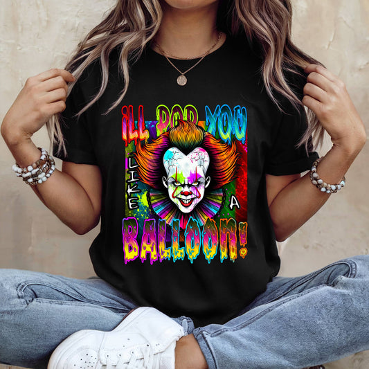 Pop You Like A Balloon DTF