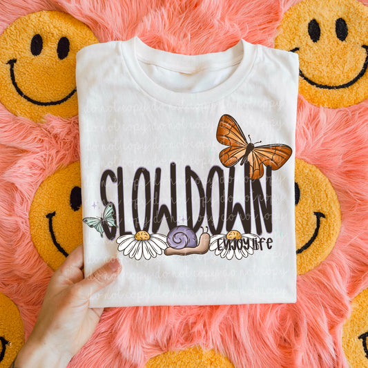 Slow Down DTF