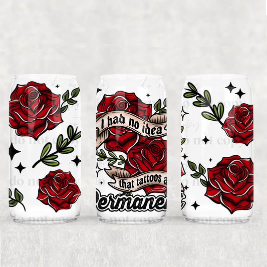 I Had No Idea Tattoos Are Permanent 16 Oz Wrap