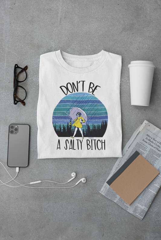 Don't be a Salty Bitch- DTF PRINT